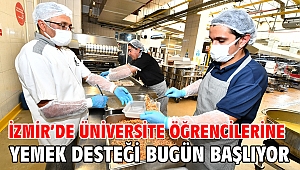 İzmir'de üniversite öğrencilerine yemek desteği bugün başlıyor