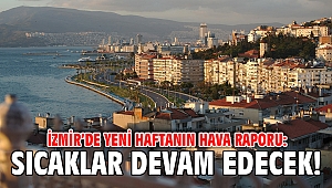 İzmir’de yeni haftanın hava raporu