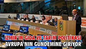 İzmir’in gıda ve tarım politikası Avrupa’nın gündemine giriyor