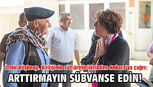 İzmir Köykoop. Birliğinin süt üreticilerinden Ankara’ya çağrı: Arttırmayın sübvanse edin!