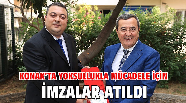 Konak’ta Yoksullukla Mücadele için İmzalar Atıldı