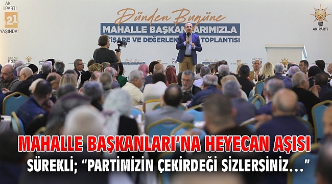 Mahalle Başkanları’na heyecan aşısı
