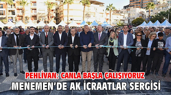 MENEMEN’DE AK İCRAATLAR SERGİSİ
