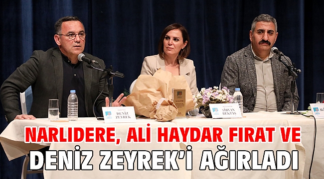 NARLIDERE, ALİ HAYDAR FIRAT VE DENİZ ZEYREK’İ AĞIRLADI