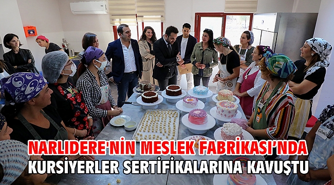 NARLIDERE'NİN MESLEK FABRİKASI'NDA KURSİYERLER SERTİFİKALARINA KAVUŞTU