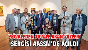 “Şövaleden Tuvale Akan Yüzler” sergisi AASSM’de açıldı