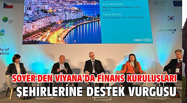 Soyer'den Viyana’da Finans kuruluşları şehirlerine destek vurgusu