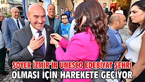 Soyer İzmir’in UNESCO Edebiyat şehri olması için harekete geçiyor