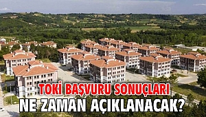 TOKİ başvuru sonuçları ne zaman açıklanacak?