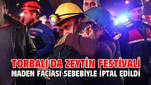 Torbalı'da Zeytin Festivali maden faciası sebebiyle iptal edildi