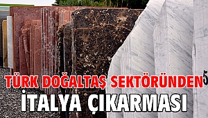 Türk doğaltaş sektöründen İtalya çıkarması