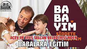 AÇEV VE EFES SELÇUK BELEDİYESİ'NDEN BABALARA EĞİTİM