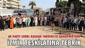 AK Parti Genel Başkan Yardımcısı Kandemir’den İzmir teşkilatına tebrik