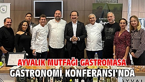 Ayvalık Mutfağı Gastromasa Gastronomi Konferansı’nda
