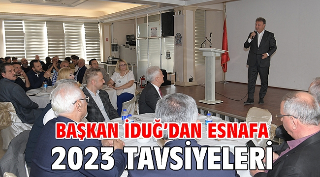 Başkan İduğ’dan esnafa 2023 tavsiyeleri
