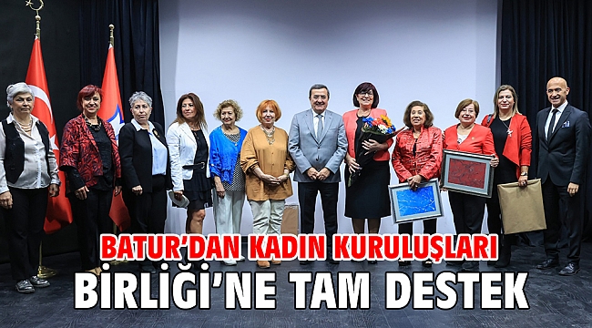 Batur’dan Kadın Kuruluşları Birliği’ne Tam destek