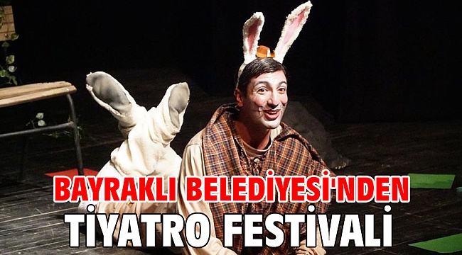 Bayraklı Belediyesi'nden tiyatro festivali