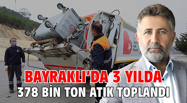 Bayraklı’da 3 yılda 378 bin ton atık toplandı