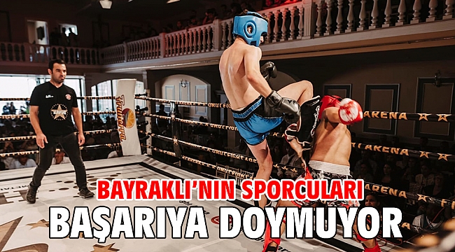Bayraklı'nın sporcuları başarıya doymuyor