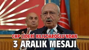CHP lideri Kılıçdaroğlu'ndan 3 Aralık mesajı