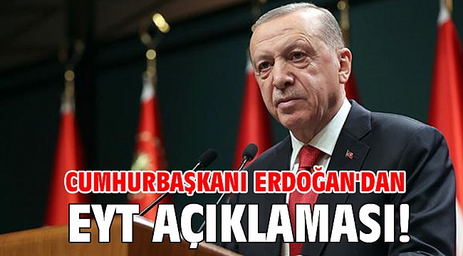 Cumhurbaşkanı Erdoğan'dan son dakika EYT açıklaması!