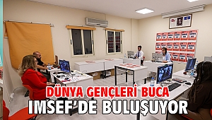 Dünya gençleri Buca IMSEF’de buluşuyor