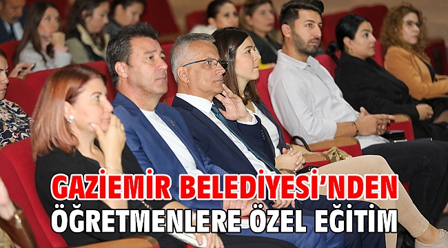Gaziemir Belediyesi’nden öğretmenlere özel eğitim