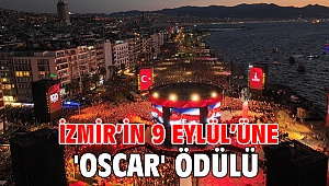 İzmir’in 9 Eylül’üne 'Oscar' ödülü