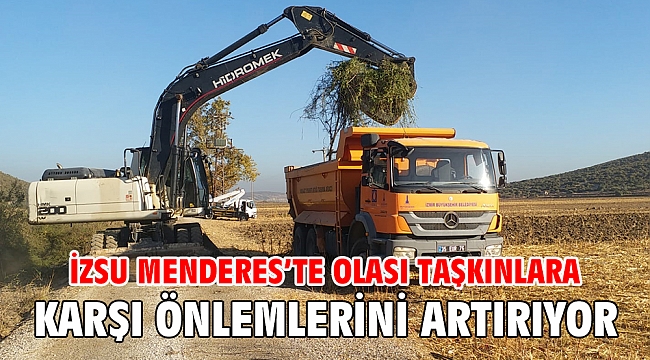 İZSU Menderes’te olası taşkınlara karşı önlemlerini artırıyor