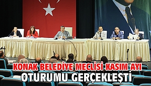 Konak Belediye Meclisi kasım ayı oturumu gerçekleşti