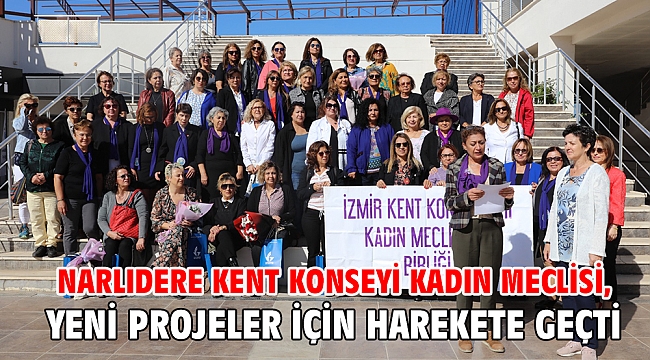 Narlıdere Kent Konseyi Kadın Meclisi, yeni projeler için harekete geçti