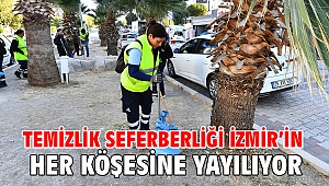 Temizlik seferberliği İzmir’in her köşesine yayılıyor