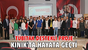 TÜBİTAK Destekli Proje Kınık'ta Hayata Geçti