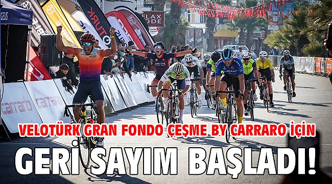 Velotürk Gran Fondo Çeşme by Carraro için geri sayım başladı!