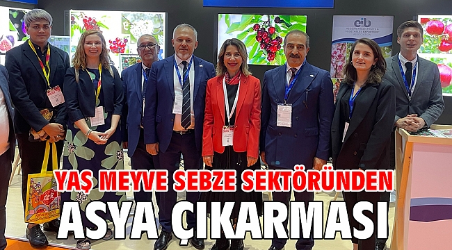 Yaş meyve sebze sektöründen Asya çıkarması