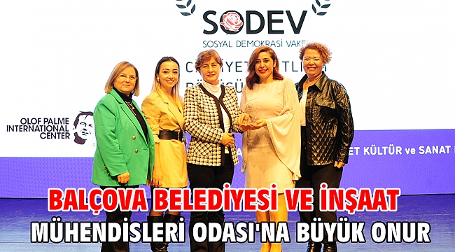 Balçova Belediyesi ve İnşaat Mühendisleri Odası'na Büyük Onur