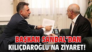 Başkan Sandal’dan Kılıçdaroğlu’na ziyaret!