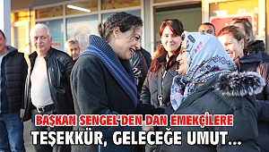 BAŞKAN SENGEL’DEN DAN EMEKÇİLERE TEŞEKKÜR, GELECEĞE UMUT...