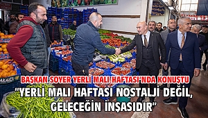 Başkan Soyer Yerli Malı Haftası’nda konuştu