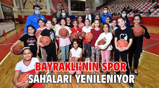 Bayraklı’nın spor sahaları yenileniyor