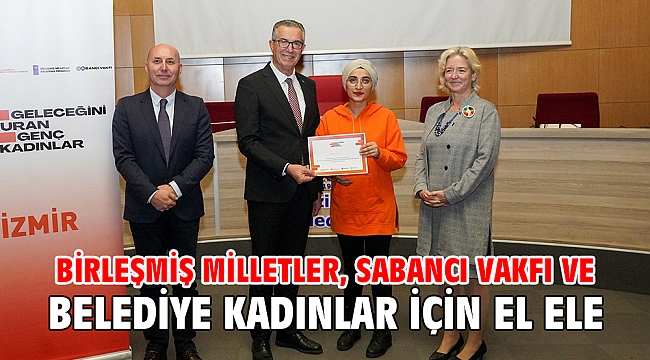 Birleşmiş Milletler, Sabancı Vakfı ve belediye kadınlar için el ele
