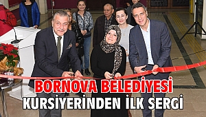 Bornova Belediyesi kursiyerinden ilk sergi