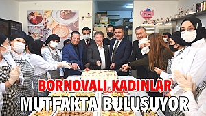 Bornovalı kadınlar mutfakta buluşuyor