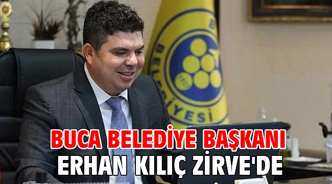 Buca Belediye Başkanı Şahin Zirve'de