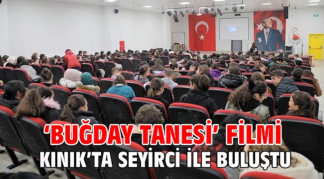 'Buğday Tanesi' Filmi Kınık'ta seyirci ile buluştu