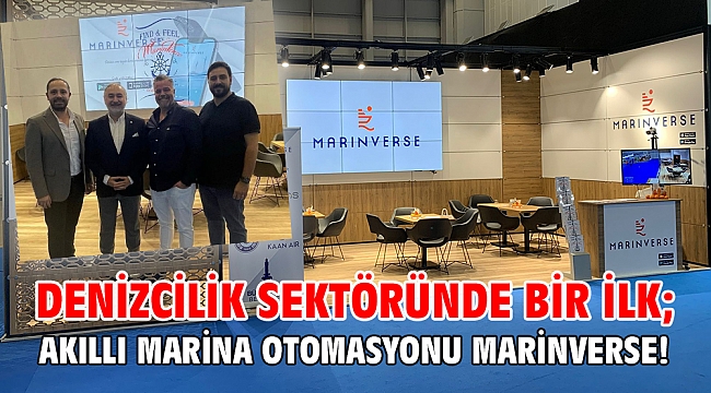 Denizcilik sektöründe bir ilk; Akıllı Marina Otomasyonu Marinverse!