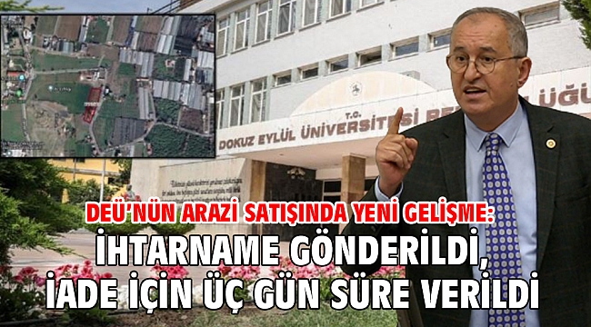 DEÜ’nün arazi satışında yeni gelişme: İhtarname gönderildi, iade için üç gün süre verildi