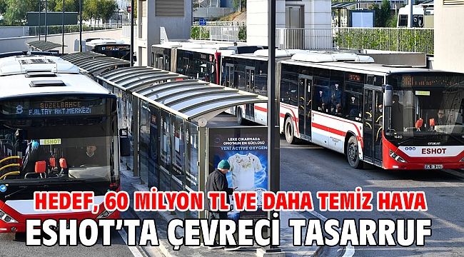 ESHOT’ta çevreci tasarruf