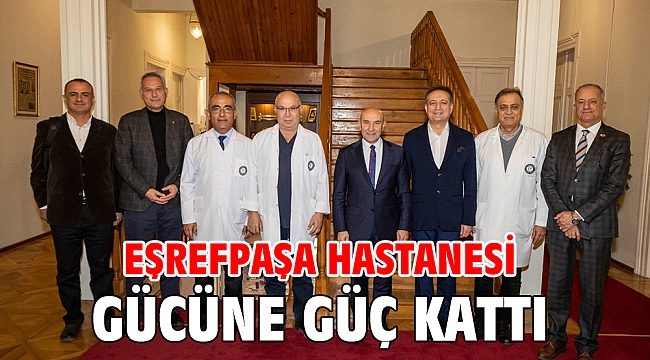 Eşrefpaşa Hastanesi gücüne güç kattı