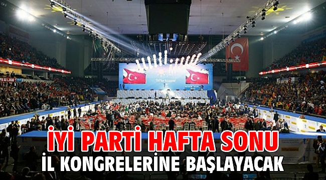 İYİ Parti hafta sonu il kongrelerine başlayacak